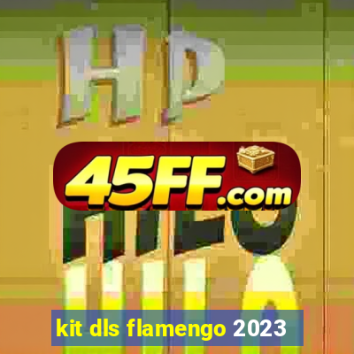 kit dls flamengo 2023